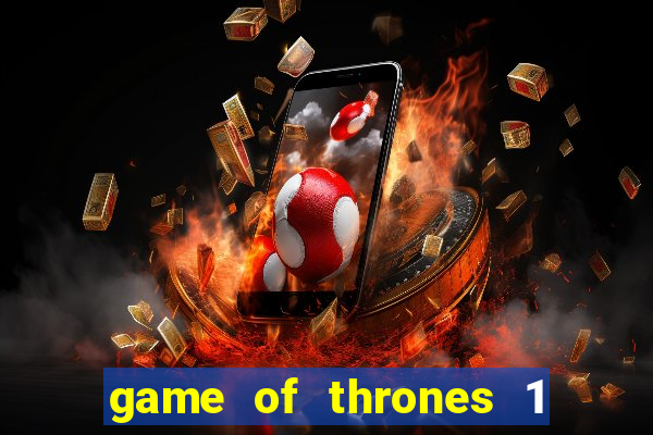 game of thrones 1 temporada torrent